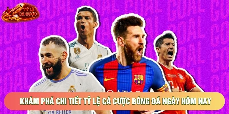 Khám phá chi tiết tỷ lệ cá cược bóng đá ngày hôm nay