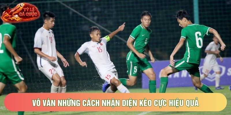 Vô vàn những cách nhận diện kèo cực hiệu quả