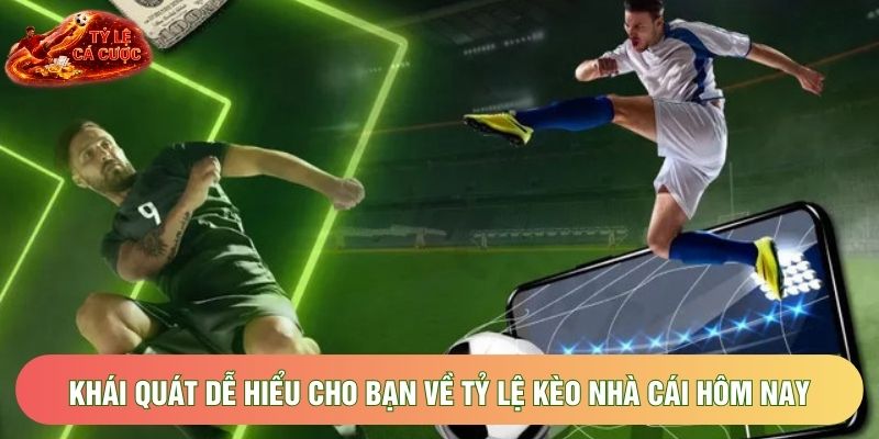 Khái quát dễ hiểu cho bạn về tỷ lệ kèo nhà cái hôm nay